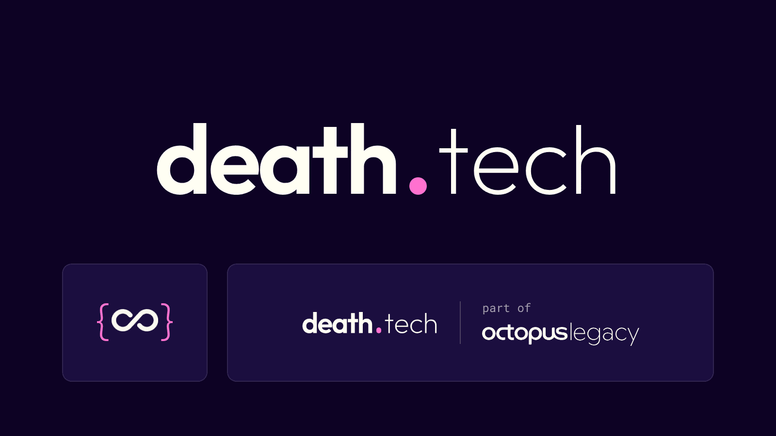 The death.tech wordmark, the {∞} avatar and the “part of octopuslegacy” lockup on a dark background.